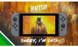 BLACKSAD Under the Skin Switch Report Délai