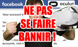 Cpomment ne pas se faire bannir Oculus Quest 2