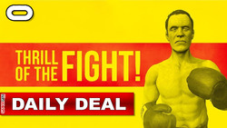 Daily Deal Oculus Quest Thrill of the Fight
