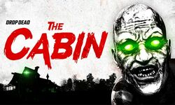 Drop dead the cabin