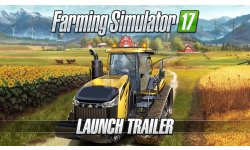 Farming Simulator 17 Launch Trailer