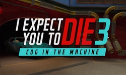 I Expect you to Die 3 Cog in the Machine