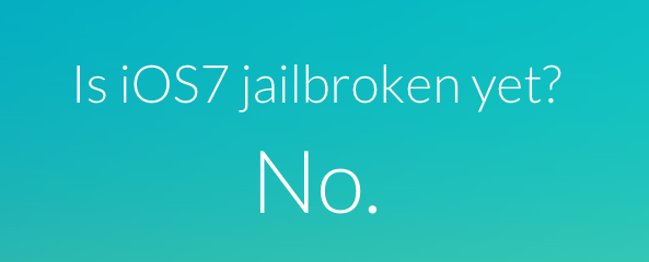 Is-iOS-7-jailbroken-Yet-campagne