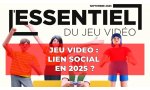 L’Essentiel du Jeu Vidéo 2025 : Le jeu vidéo, un lien social pour les Français