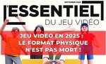 L’Essentiel du Jeu Vidéo 2025 : Pourquoi le format physique reste incontournable