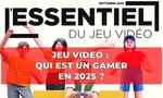 L’Essentiel du Jeu Vidéo 2025 : Qui se considère vraiment comme gamer en 2025 ?