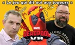 Marvel’s Deadpool VR : Quid de la VF ? Quid de la durée de vie ? Quid du scénario ? Le lead Designer répond !
