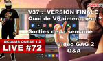 META QUEST 2 LIVE #72 : V37 Finale, quoi de VRaiment neuf ? Nouvautés de la semaine (une exclu Quest 2), Flipbook Q1, Q&A