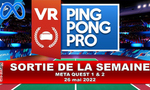 Meta Quest 1 et 2 : du ping pong cette semaine sur l'Oculus Store ! (26 mai 2022)