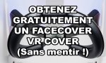 Oculus Quest 2 : comment obtenir sa facecover VR Cover gratuitement et sans mentir ?