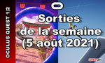 Oculus Store Quest : les sorties de la semaine pour les Quest 2 et Quest 1 (5 août 2021)