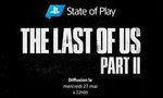 The Last of Us Part II : un State of Play spécial à suivre en direct ce soir à 22h00 !