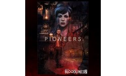 Vampire Masquerade Bloodlines 2 Pionniers