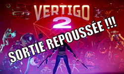 Vertigo 2 sortie repoussée