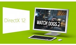 Watch Dogs 2 Features DirectX 12 Support Will Be Highly Optimized for AMD