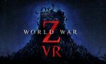 World War Z VR – Les zombies envahissent la réalité virtuelle sur Meta Quest et SteamVR