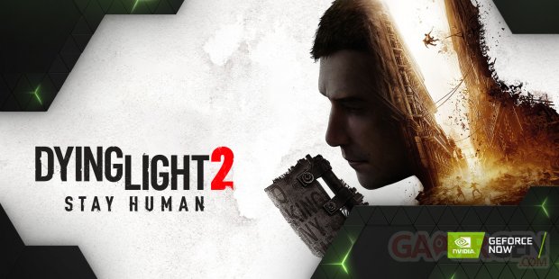 GeForce NOW Thursday Dying Light 2 Stay Human