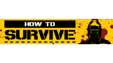 how to survive banniere