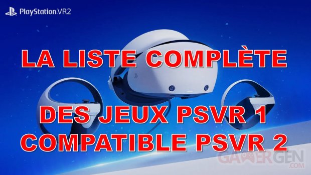 La liste complète des jeux PSVR 1 compatible PSVR 2