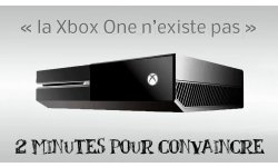  La Xbox One n'existe pas  [2 minutes pour convaincre] (2)