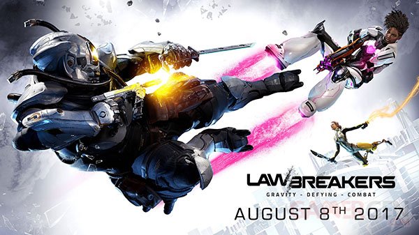 LawBreakers August 8 Dated