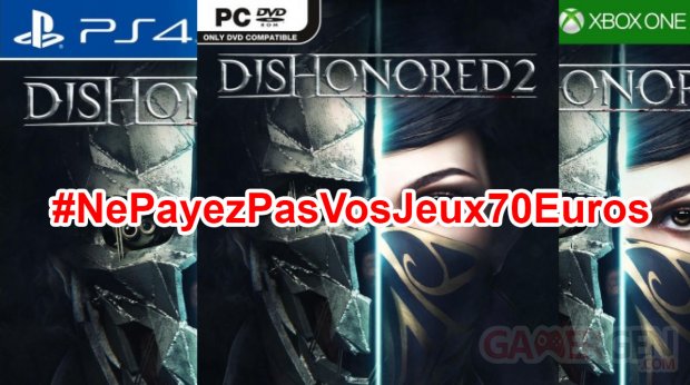 Ne Payez pas vos jeux 70 euros Dishonored 2