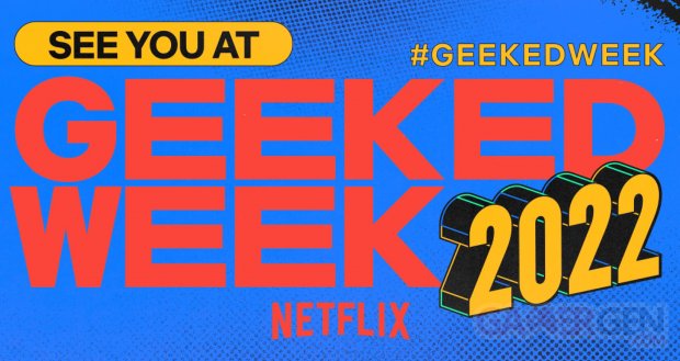 Netflix Geeked Week 01 03 06 2022