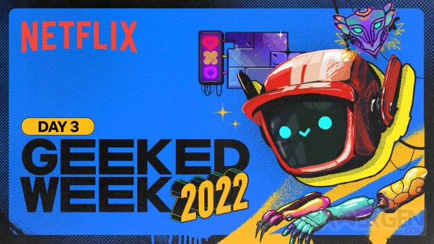 Netflix Geeked Week 10 03 06 2022