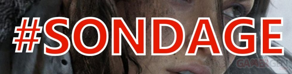 Sondage de la semaine Rise of the Tomb Raider (2)