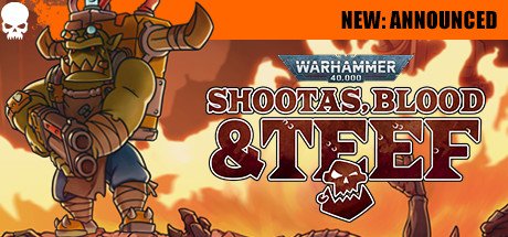Warhammer 40,000 Shootas, Blood & Teef header