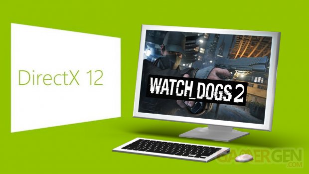 Watch Dogs 2 Features DirectX 12 Support Will Be Highly Optimized for AMD